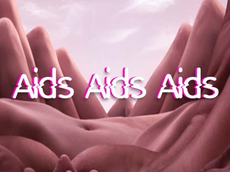 AIDS AIDS AIDS (Single)