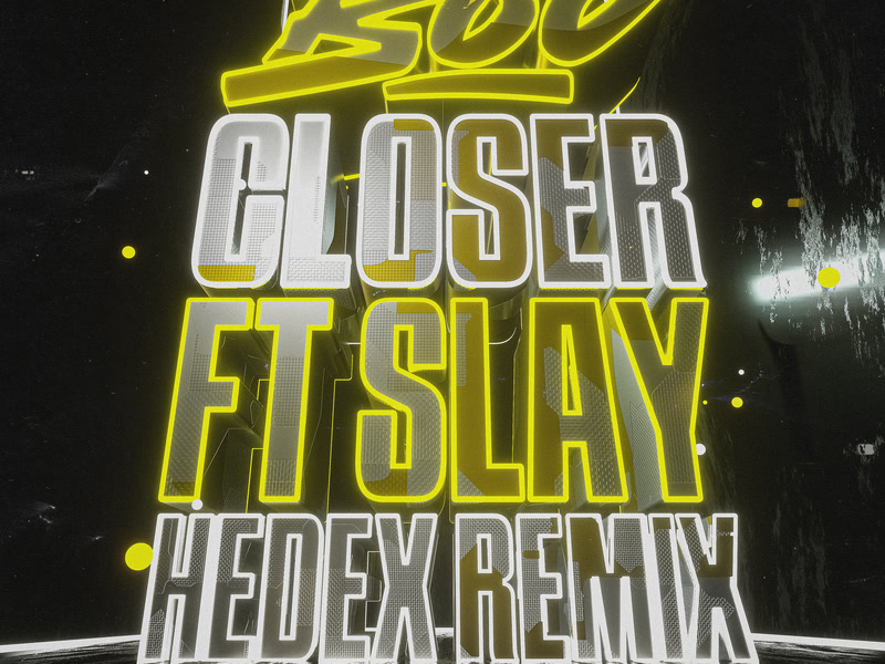 Closer (Hedex Remix) (Single)
