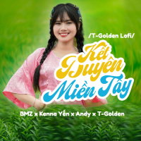 Kết Duyên Miền Tây (T-Golden Lofi) (Single)