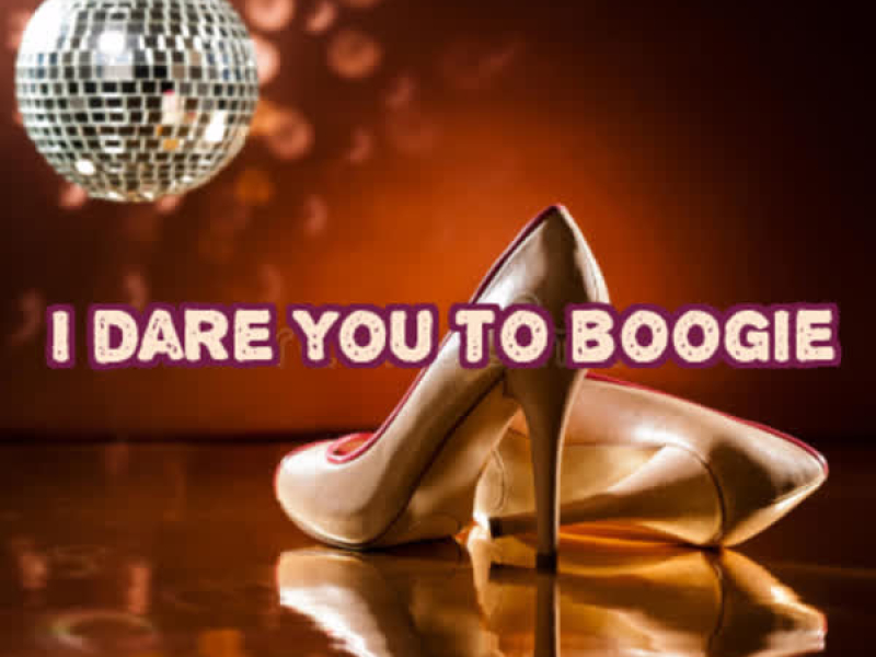 I Dare You to Boogie (Single)