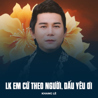 LK Em Cứ Theo Người, Dấu Yêu Ơi (Single)
