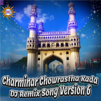 Charminar Chowrastha Kada (DJ Remix Song Version 6) (Single)
