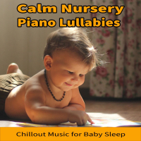 Calm Nursery Piano Lullabies: Chillout Music for Baby Sleep (Single)