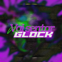 Vai Sentar Na Glock (Single)