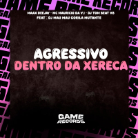 Agressivo Dentro da Xereca (Single)