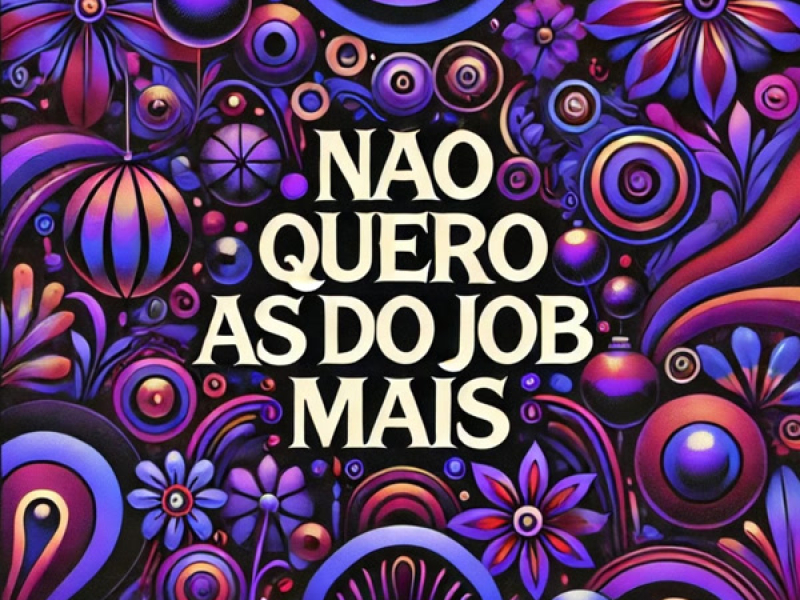 Nao Quero as do Job Mais (Single)
