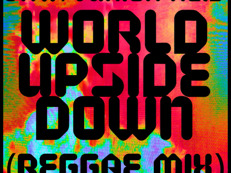 World Upside Down (Reggae Mix) (Single)