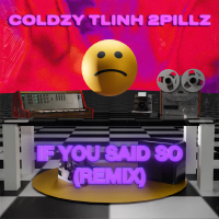 If You Said So (Remix) (Single)