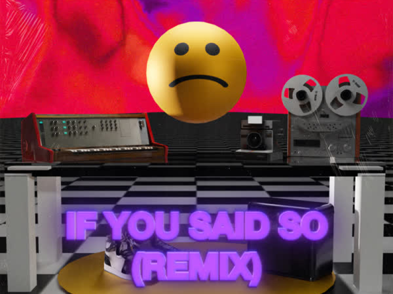 If You Said So (Remix) (Single)