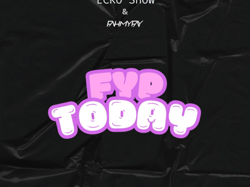 Fyp Today (Single)