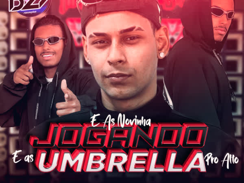 É AS NOVINHA JOGANDO E AS UMBRELA PRO ALTO (Single)