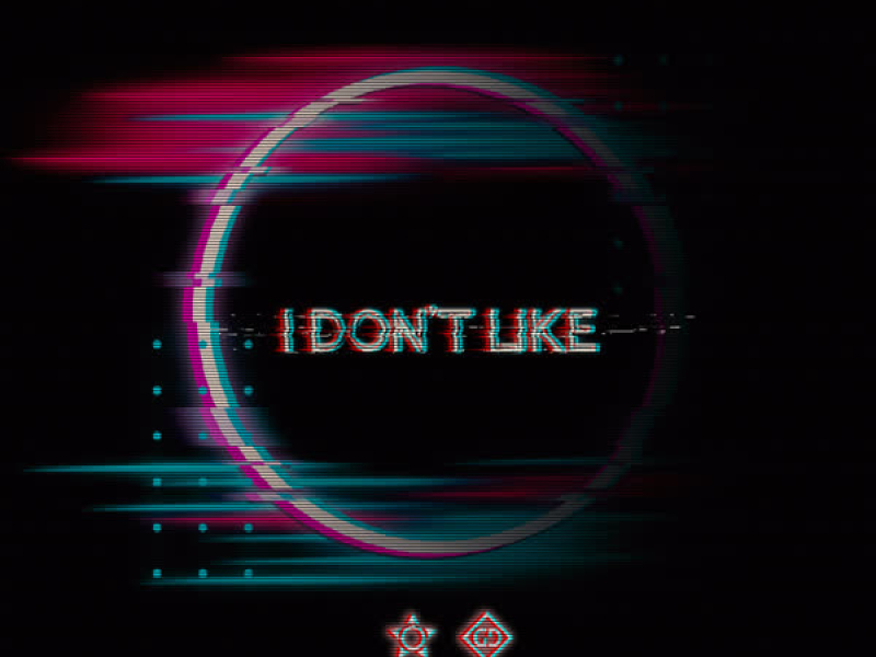 I Don't Like (Single)