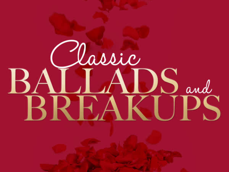 Classic Ballads and Breakups