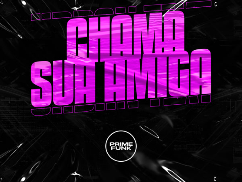 Chama Sua Amiga (Single)