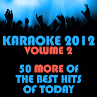 Karaoke 2012 Volume 2: Fifty More of Today's Best Hits