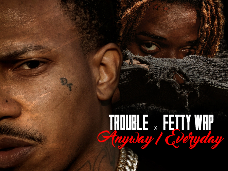 Anyway / Everyday (feat. Fetty Wap)