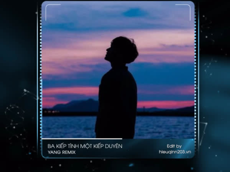 Ba Kiếp Tình Một Kiếp Duyên (Yang Remix) (Single)
