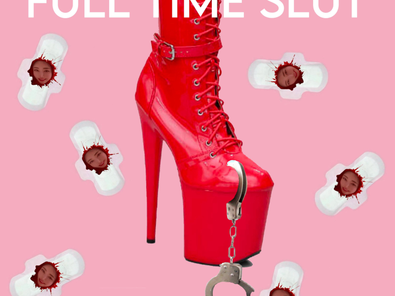 Full Time Slut (Single)