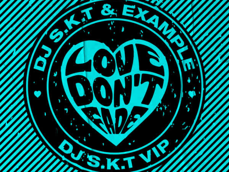 Love Don't Fade (DJ S.K.T VIP Edit) (Single)