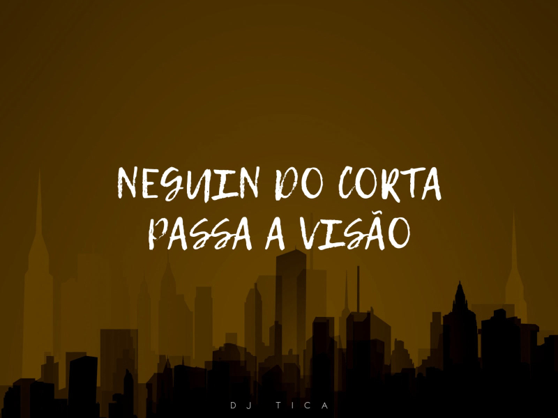 NEGUIN DO CORTE PASSA A VISÃO (Single)