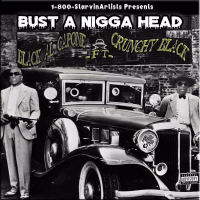 Bust A Nigga Head (feat. Crunchy Black) (Single)
