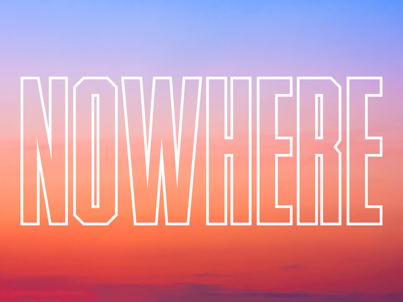 Nowhere