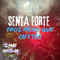 Senta Forte Pros Menó Que Cafetão (Single)