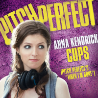Cups (Pitch Perfect’s “When I’m Gone”) (Single)