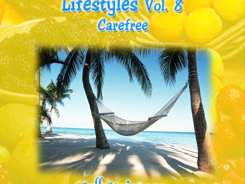 Lifestyles Vol. 8: Jeff Steinman - Carefree