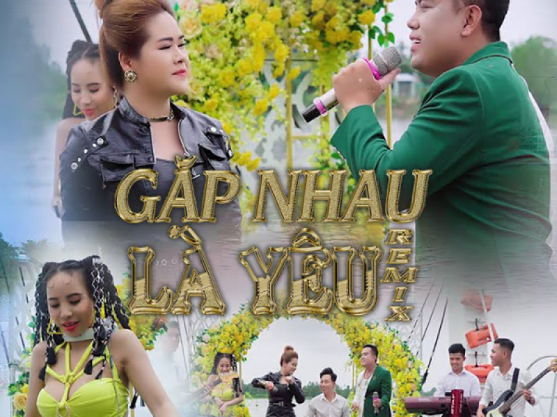 Gặp Nhau Là Yêu (Remix) (Single)