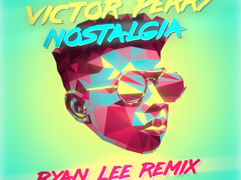 Nostalgia (Ryan Lee Remix) (Single)