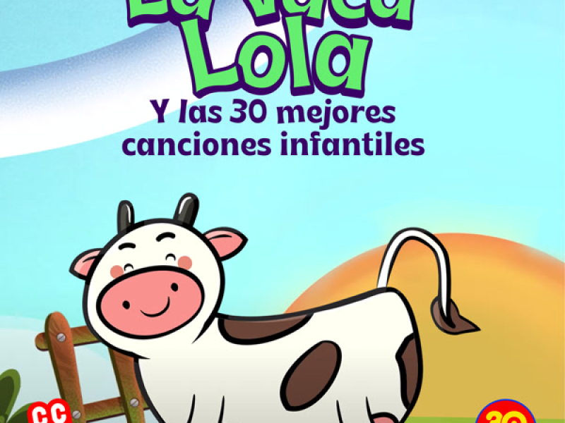 La Vaca Lola Y Las 30 Mejores Canciones Infantiles