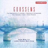 Goossens: 5 Impressions of a Holiday, Pastorale et Arlequinade, 4 Sketches, Suite & 3 Pictures