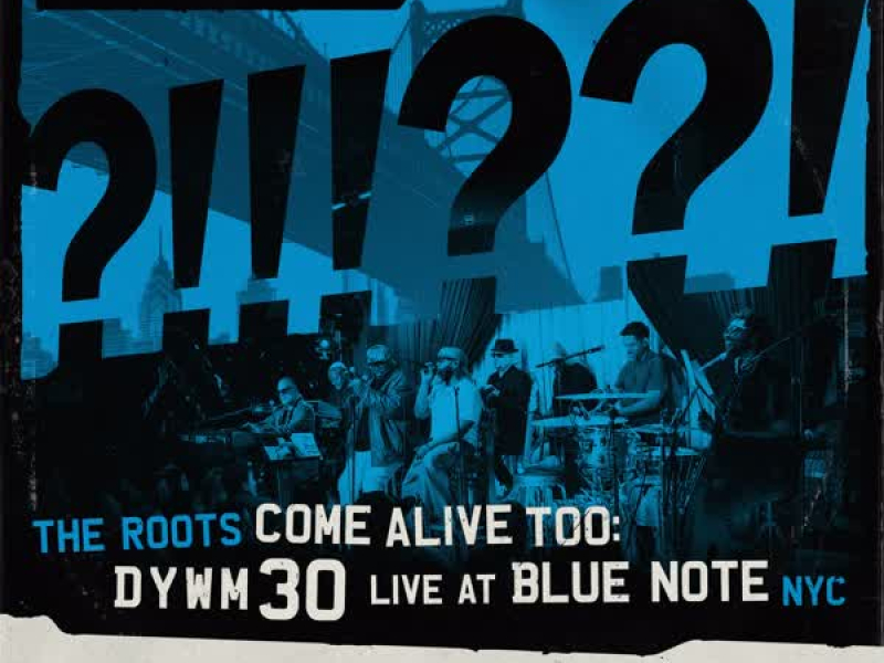 The Roots Come Alive Too: DYWM30 Live at Blue Note NYC