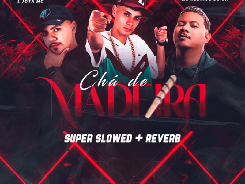 CHÁ DE MADEIRA (SUPER SLOWED + REVERB) (Single)