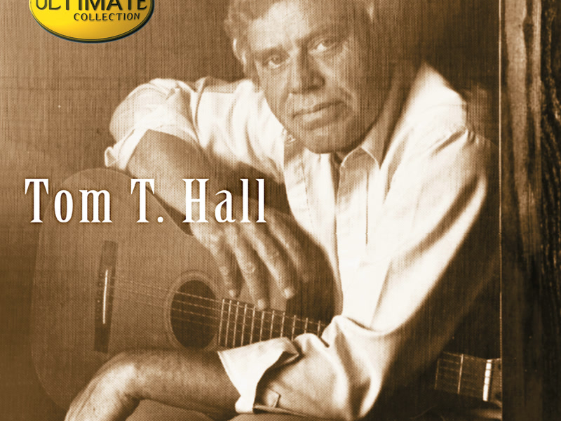 Ultimate Collection:  Tom T. Hall