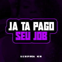 JA TA PAGO SEU JOB (Single)