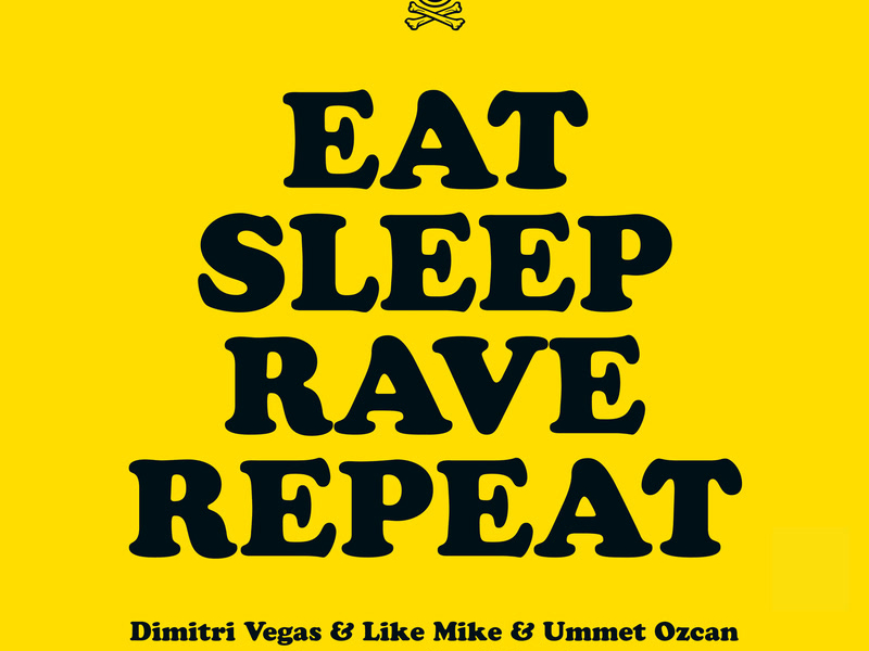 Eat Sleep Rave Repeat (Dimitri Vegas & Like Mike & Ummet Ozcan Tomorrowland Remix) (Single)