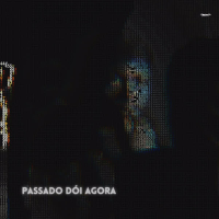 Passado Dói Agora (Single)