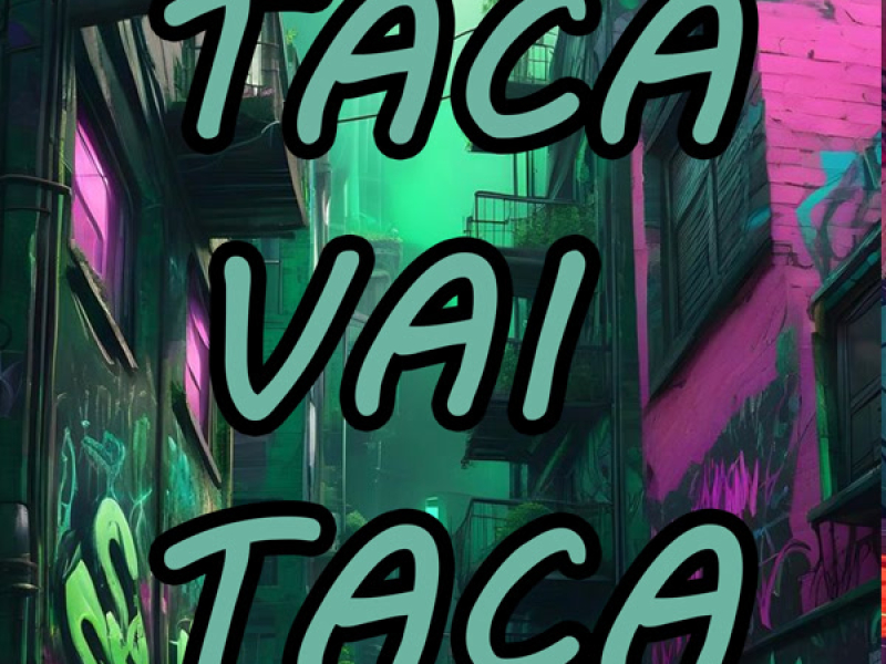 TACA VAI TACA (Single)