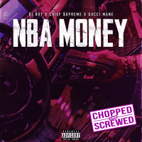 NBA Money (feat. Chief $upreme & Gucci Mane) ((Chopped & Screwed)) (Single)