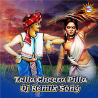 Tella Cheera Pilla (Dj Remix) (Single)