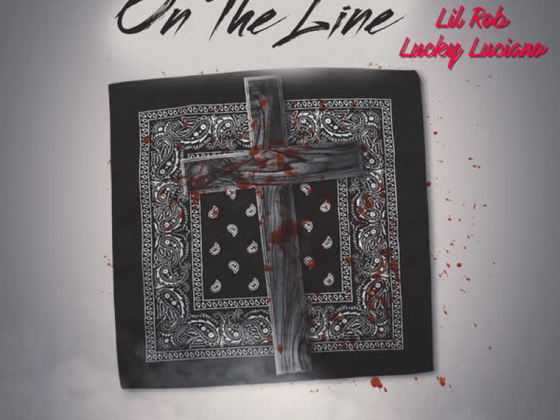 On The Line (feat. Lil Rob, Lucky Luciano & Lil Koo) (Single)