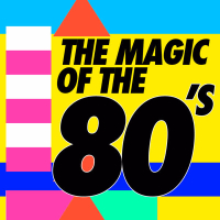 The Magic of the 80's