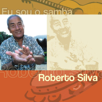 Eu Sou O Samba - Roberto Silva