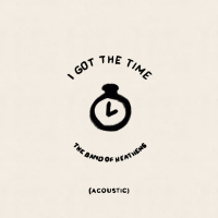 I Got the Time (Acoustic) (Single)