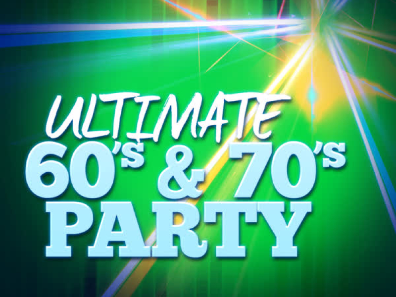 Ultimate 60's & 70's Party