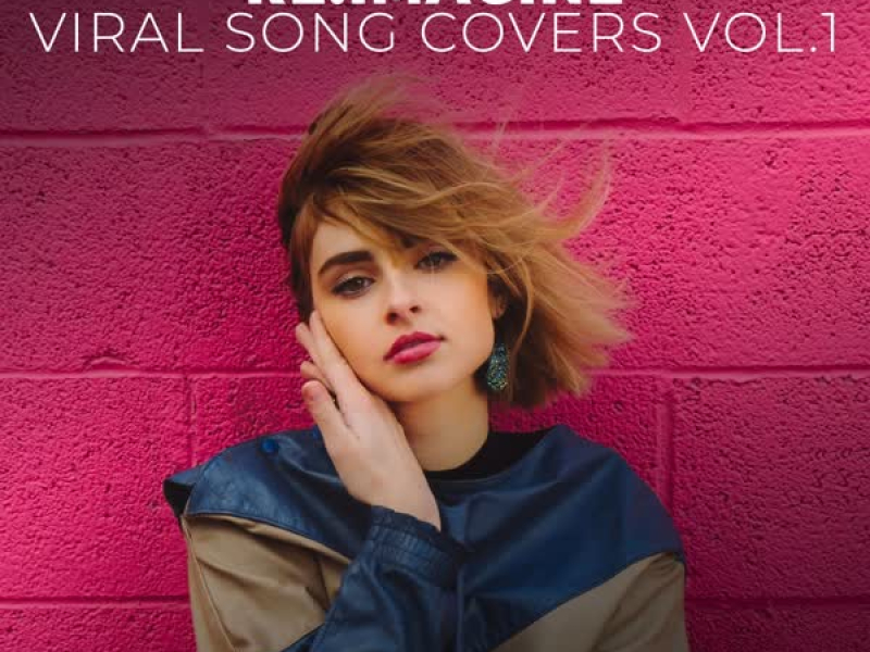 Pop Covers of Viral Songs Vol.1 by Re:Imagine