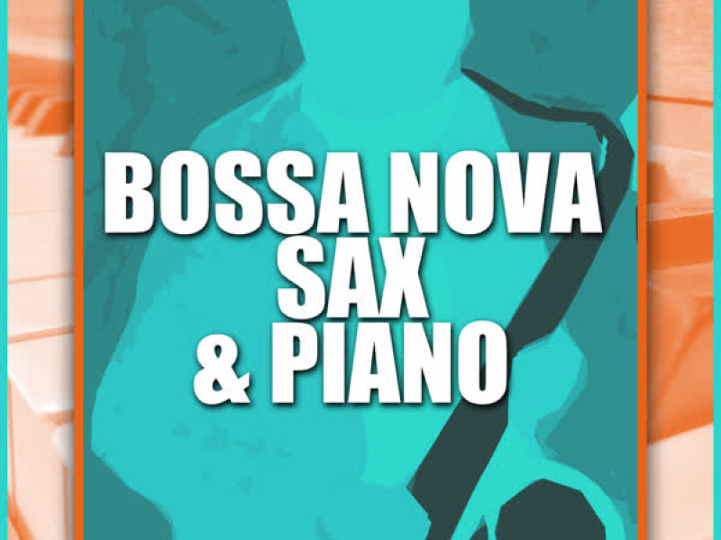 Bossa Nova Sax & Piano