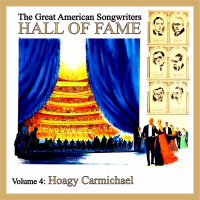 The Great American Songwriters Hall of Fame, Vol. 4: Hoagy Carmichael